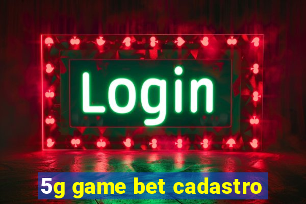 5g game bet cadastro